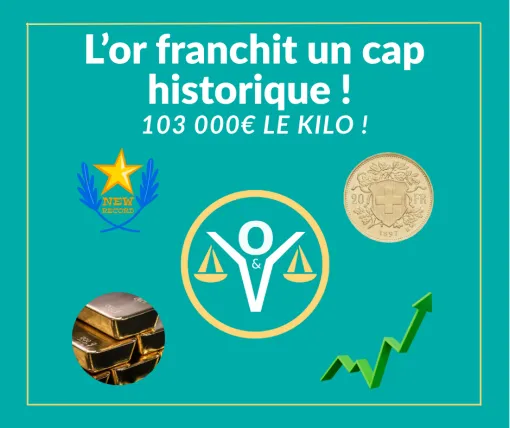 L’or franchit un cap historique : 103 000 € le kilo, Avignon, Or & Vintage
